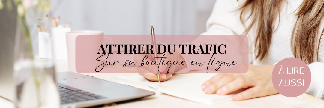 Attirer du trafic sur sa boutique